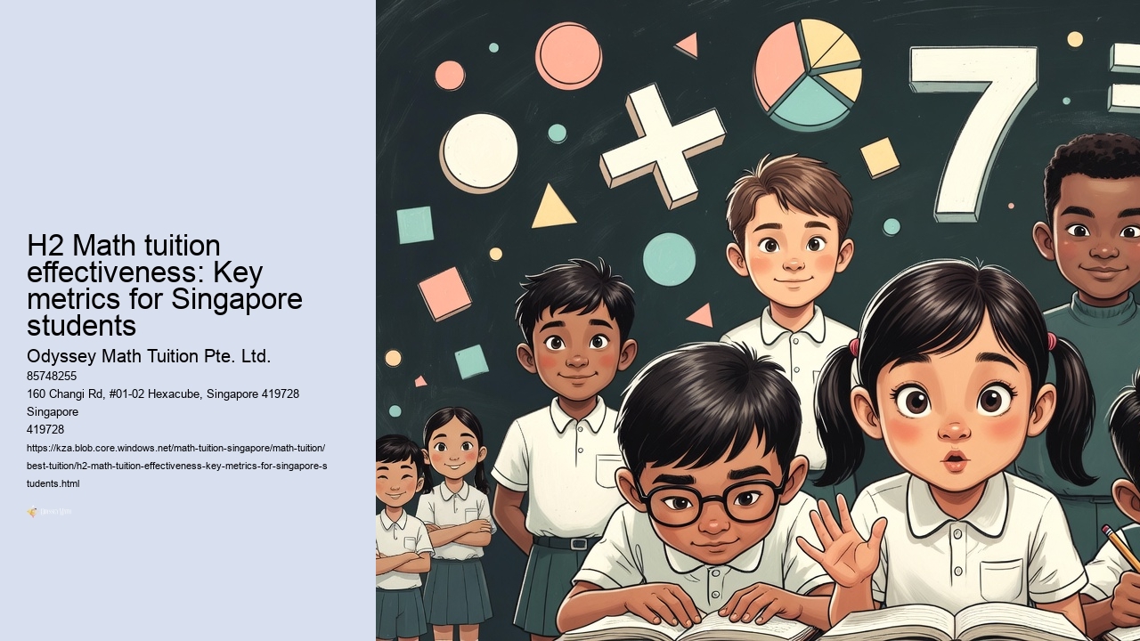 H2 Math tuition effectiveness: Key metrics for Singapore students