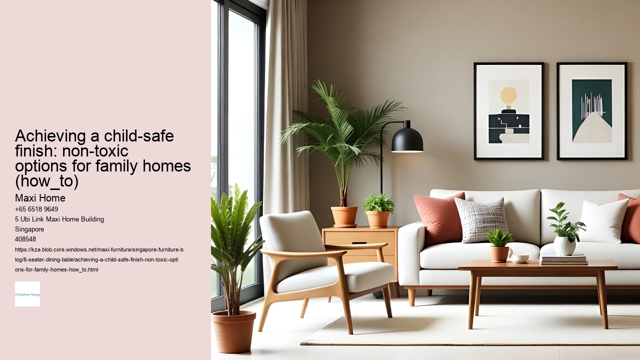 Achieving a child-safe finish: non-toxic options for family homes (how_to)