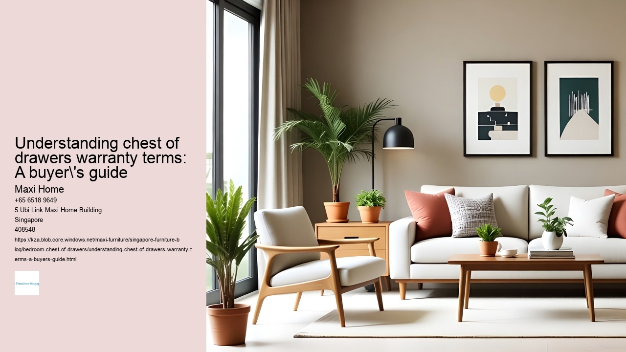 Understanding chest of drawers warranty terms: A buyer's guide