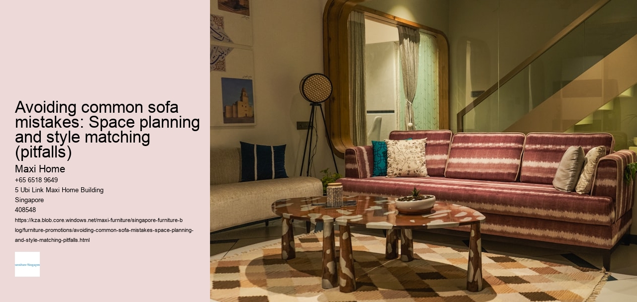 Avoiding common sofa mistakes: Space planning and style matching (pitfalls)
