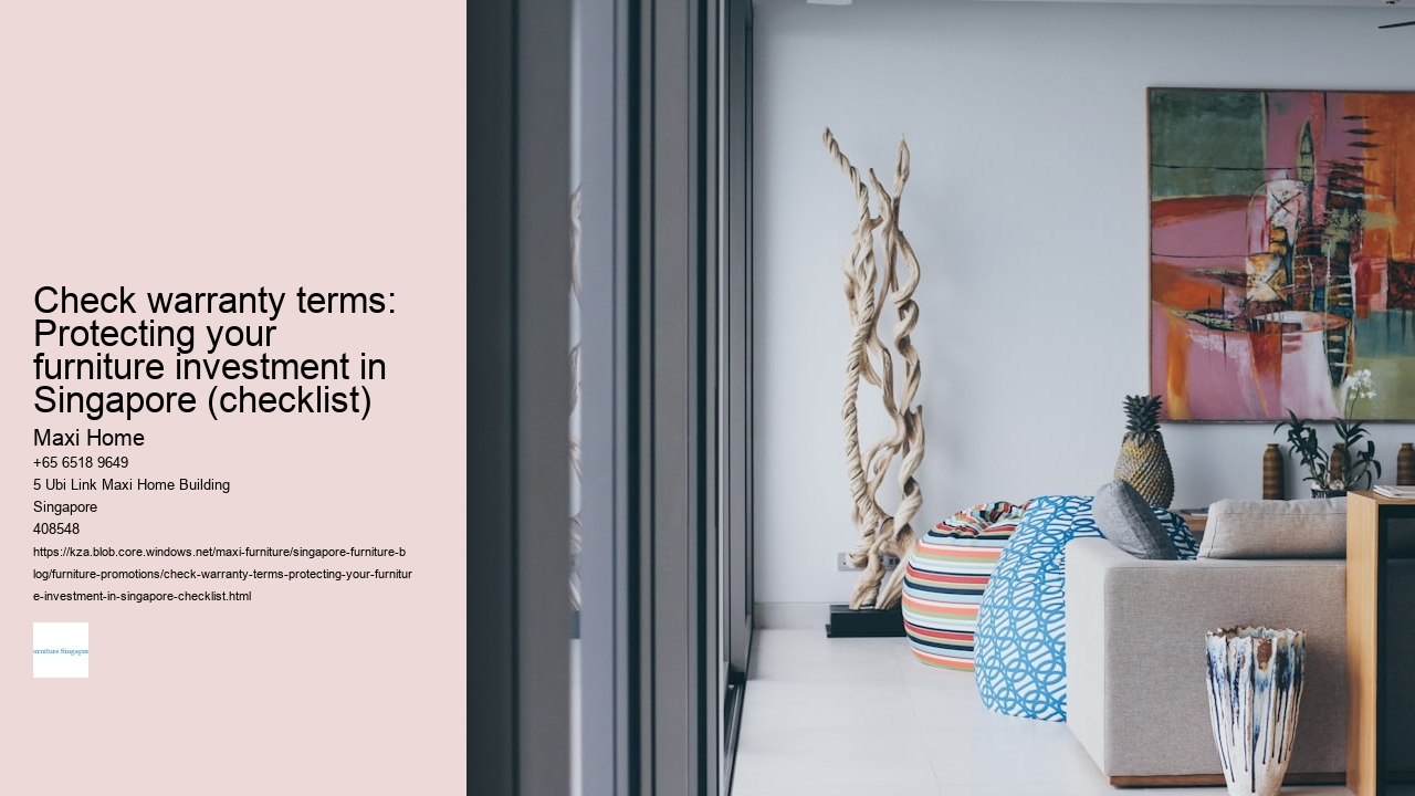 Check warranty terms: Protecting your furniture investment in Singapore (checklist)