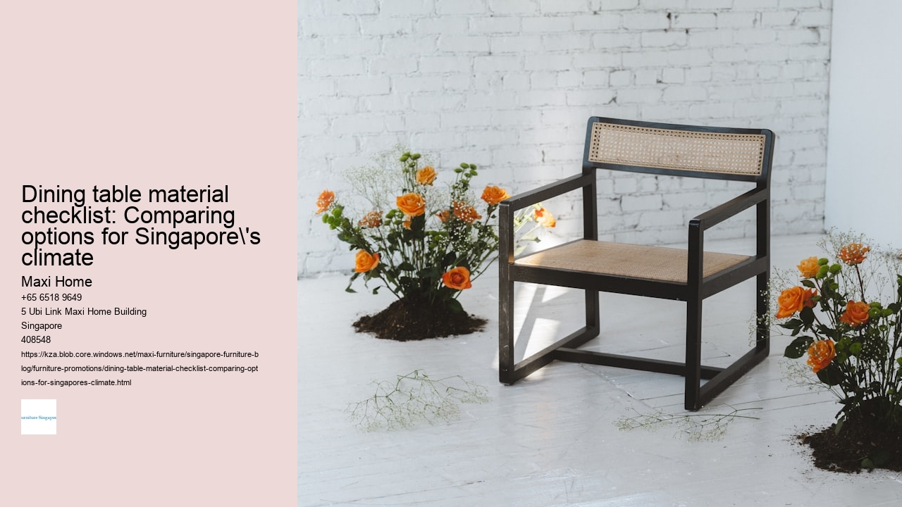 Dining table material checklist: Comparing options for Singapore's climate