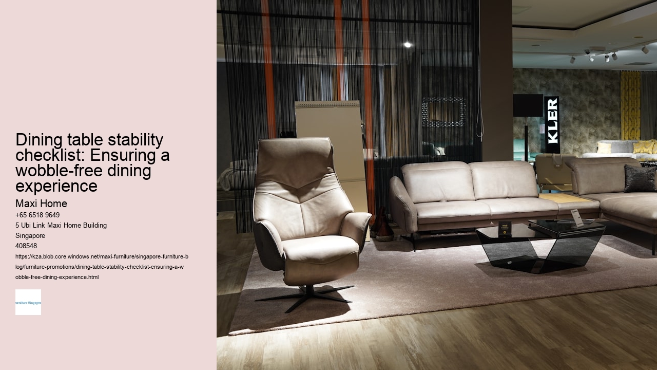 Dining table stability checklist: Ensuring a wobble-free dining experience