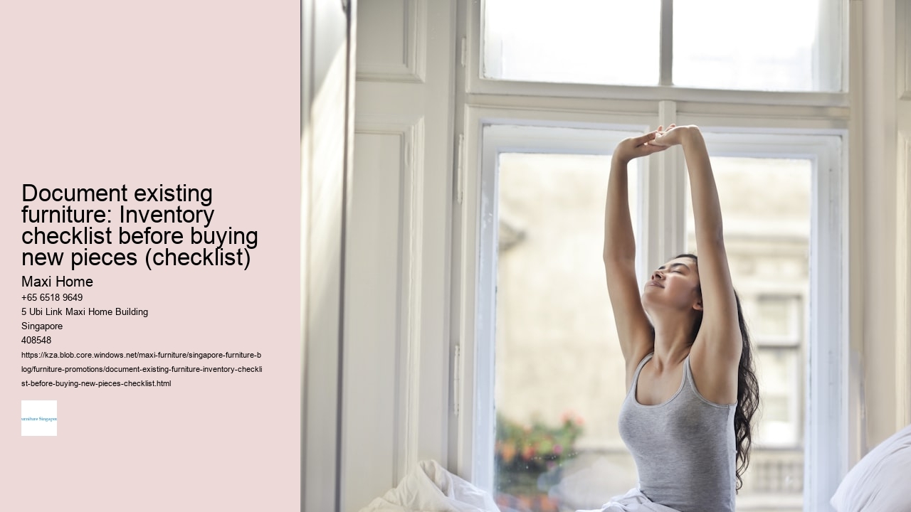 Document existing furniture: Inventory checklist before buying new pieces (checklist)