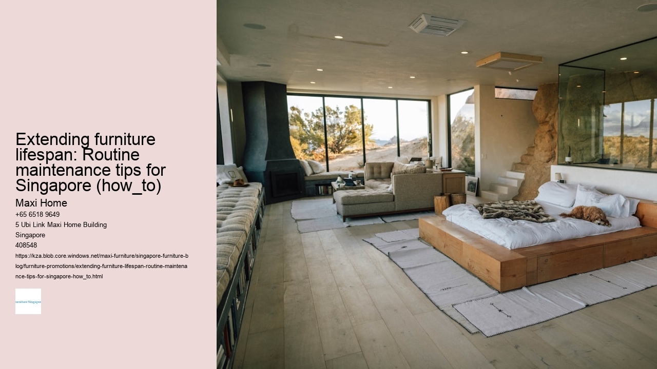 Extending furniture lifespan: Routine maintenance tips for Singapore (how_to)