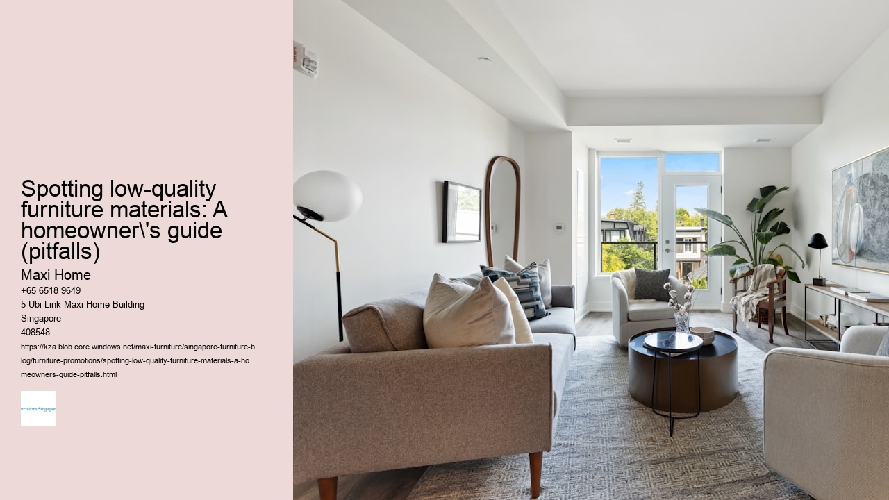 Spotting low-quality furniture materials: A homeowner's guide (pitfalls)