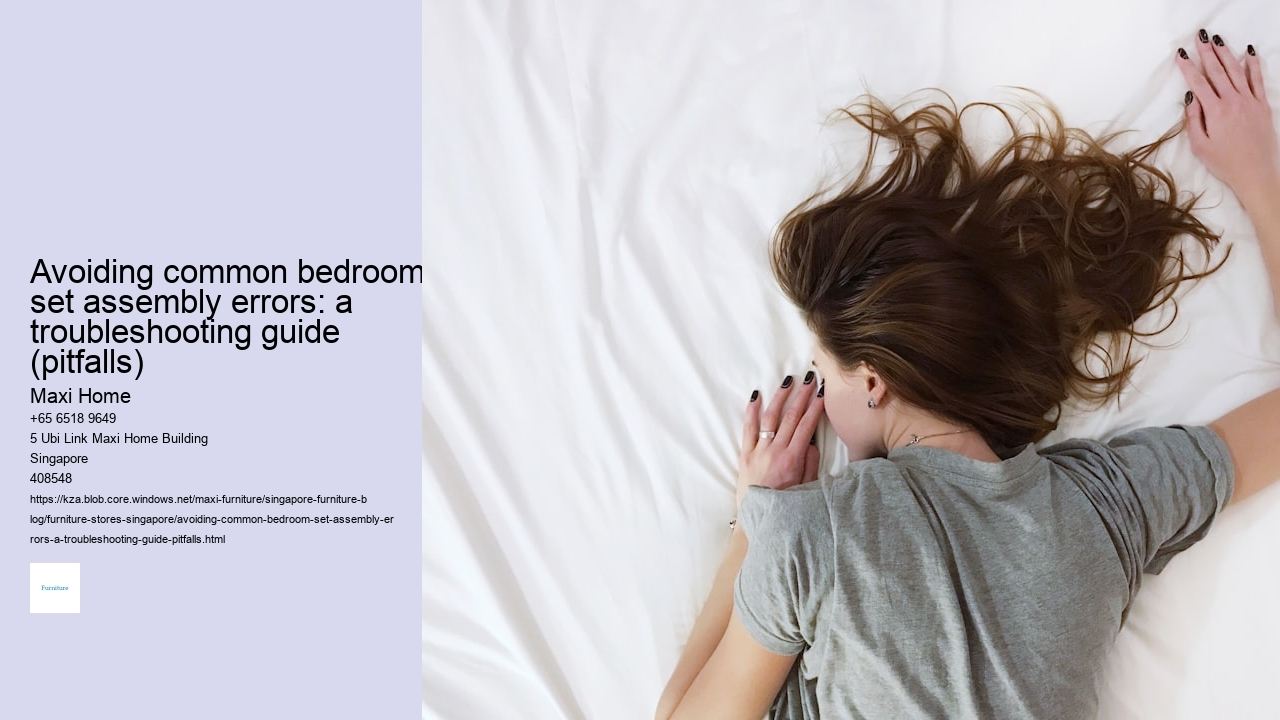 Avoiding common bedroom set assembly errors: a troubleshooting guide (pitfalls)
