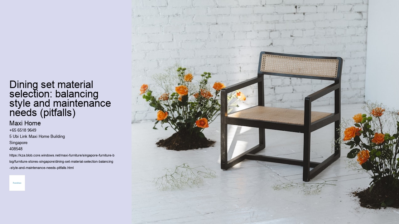 Dining set material selection: balancing style and maintenance needs (pitfalls)