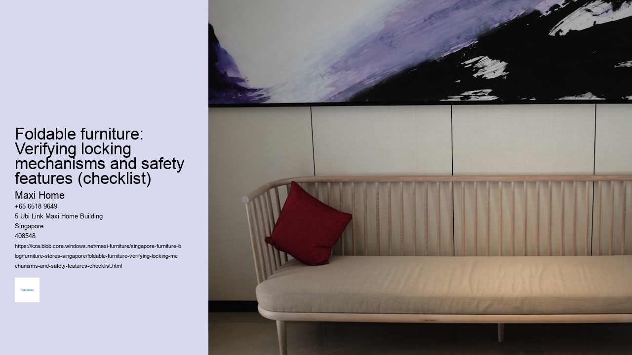 Foldable furniture: Verifying locking mechanisms and safety features (checklist)