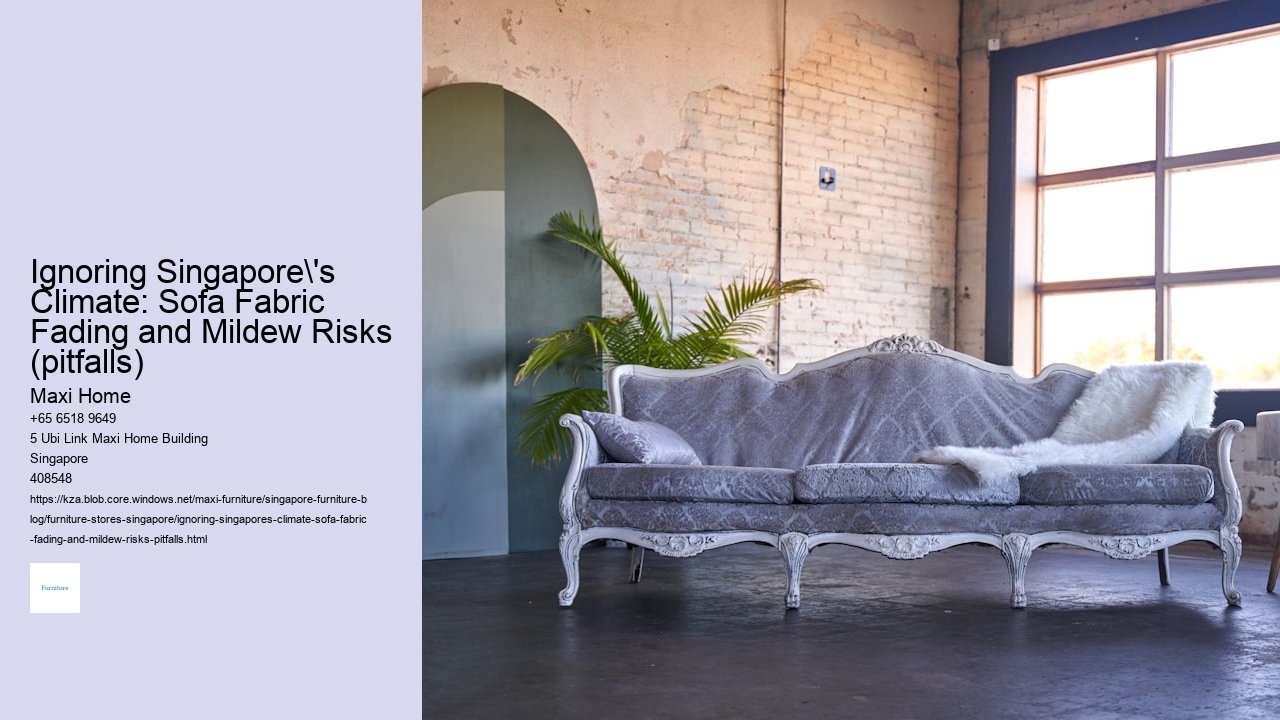 Ignoring Singapore's Climate: Sofa Fabric Fading and Mildew Risks (pitfalls)