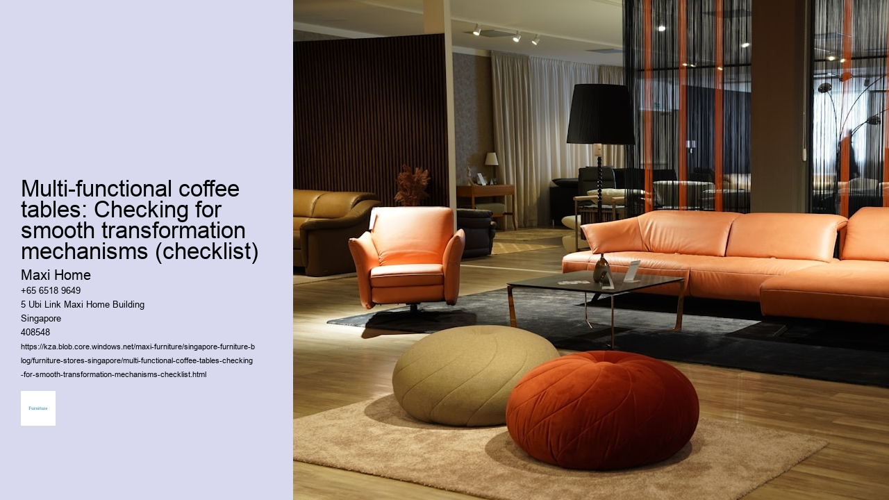 Multi-functional coffee tables: Checking for smooth transformation mechanisms (checklist) Maxi Home Multi-functional coffee tables: Checking for smooth transformation mechanisms (checklist)