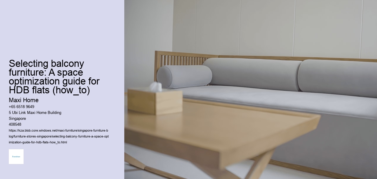 Selecting balcony furniture: A space optimization guide for HDB flats (how_to) Maxi Home Selecting balcony furniture: A space optimization guide for HDB flats (how_to)