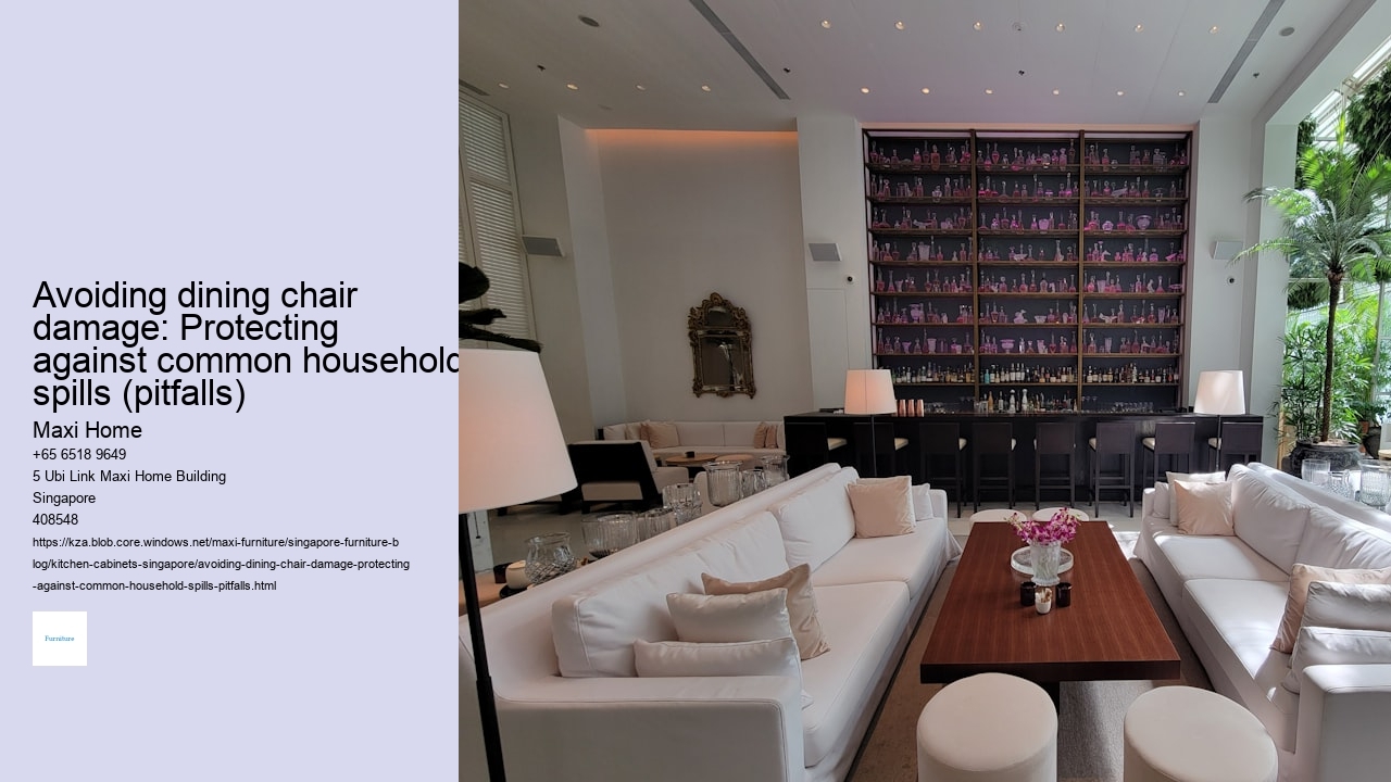 Avoiding dining chair damage: Protecting against common household spills (pitfalls)