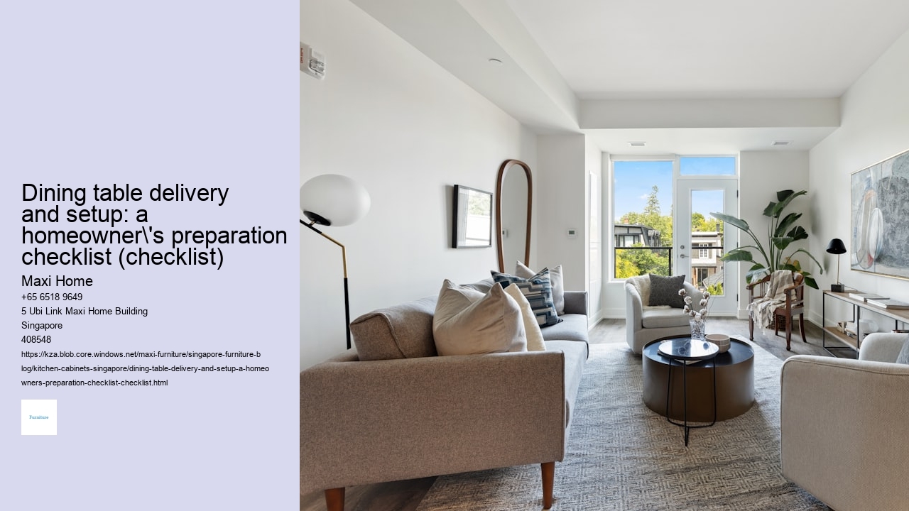 Dining table delivery and setup: a homeowner's preparation checklist (checklist)