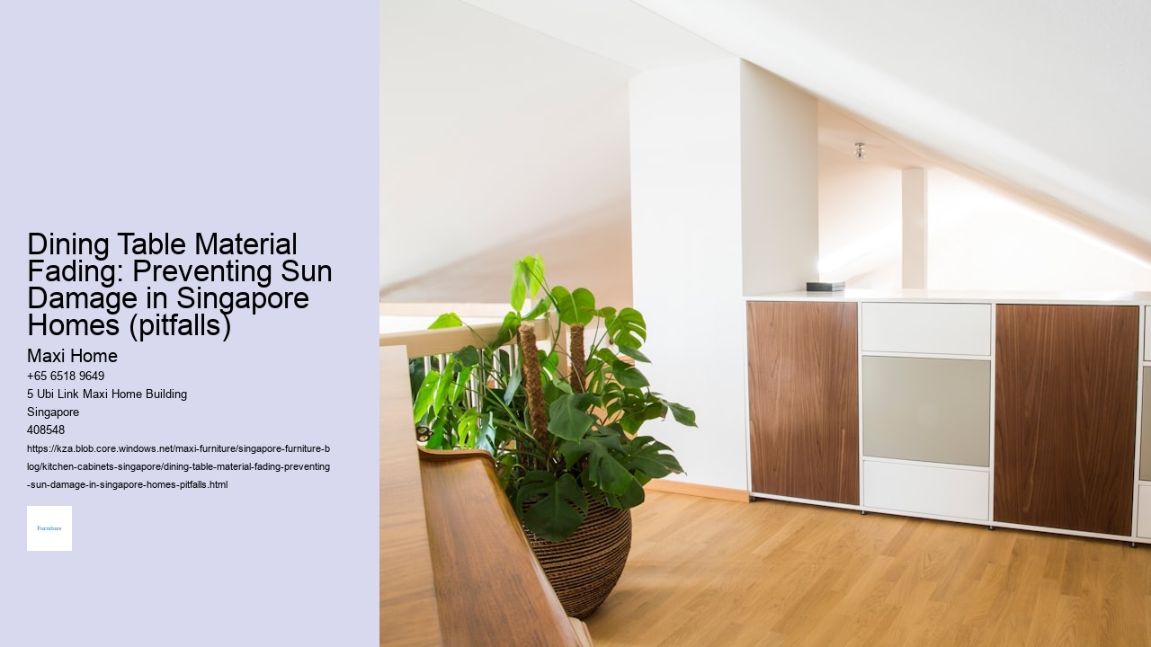 Dining Table Material Fading: Preventing Sun Damage in Singapore Homes (pitfalls)