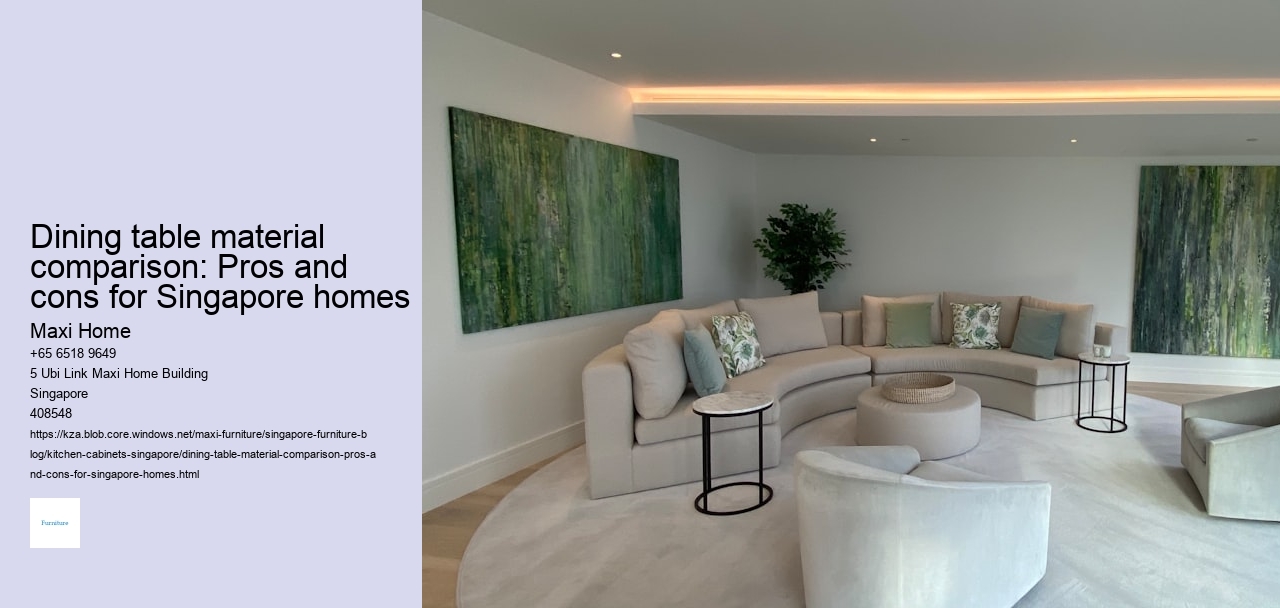 Dining table material comparison: Pros and cons for Singapore homes
