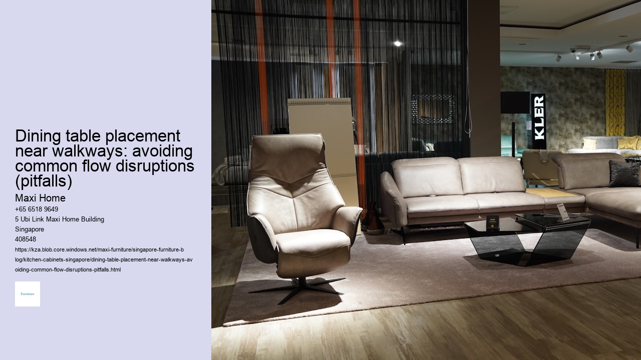 Dining table placement near walkways: avoiding common flow disruptions (pitfalls)