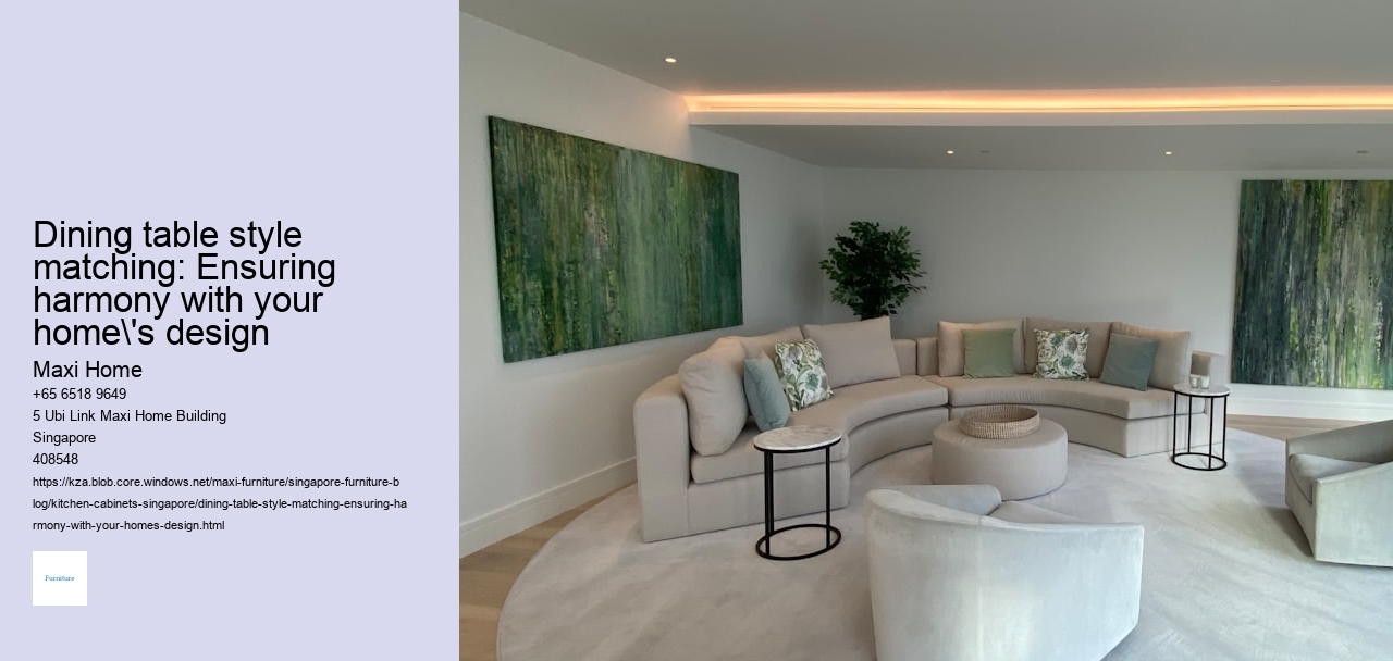 Dining table style matching: Ensuring harmony with your home's design