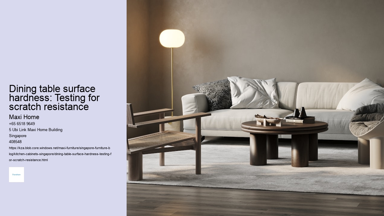 Dining table surface hardness: Testing for scratch resistance