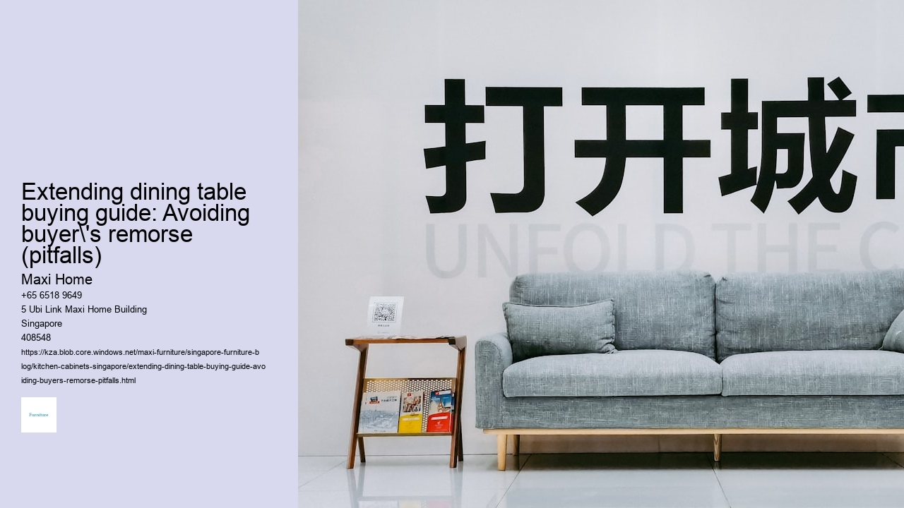 Extending dining table buying guide: Avoiding buyer's remorse (pitfalls)