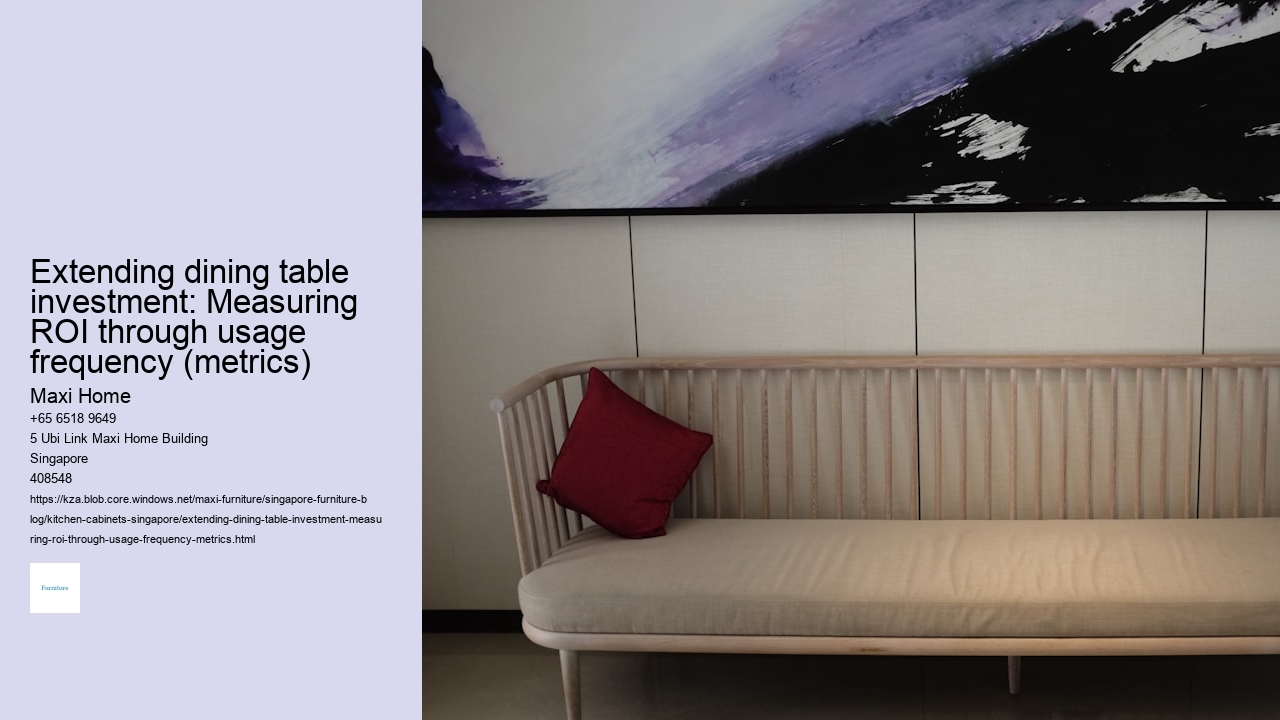 Extending dining table investment: Measuring ROI through usage frequency (metrics)