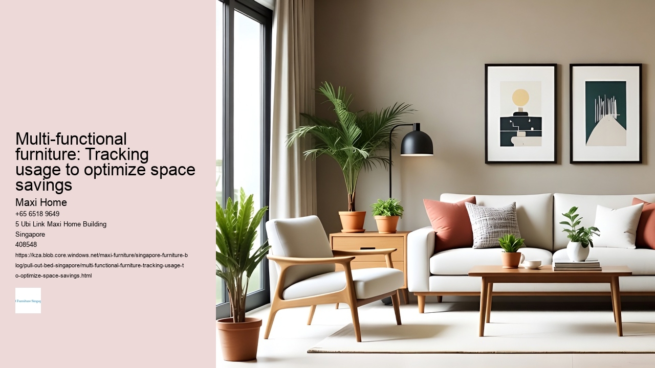 Multi-functional furniture: Tracking usage to optimize space savings Maxi Home Multi-functional furniture: Tracking usage to optimize space savings