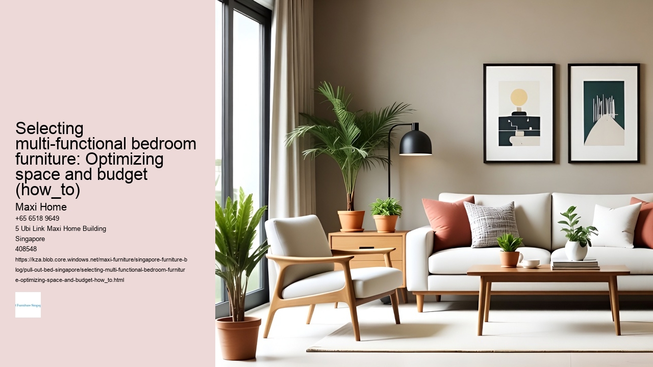 Selecting multi-functional bedroom furniture: Optimizing space and budget (how_to)