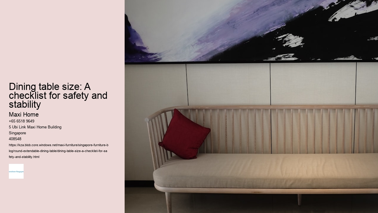 Dining table size: A checklist for safety and stability