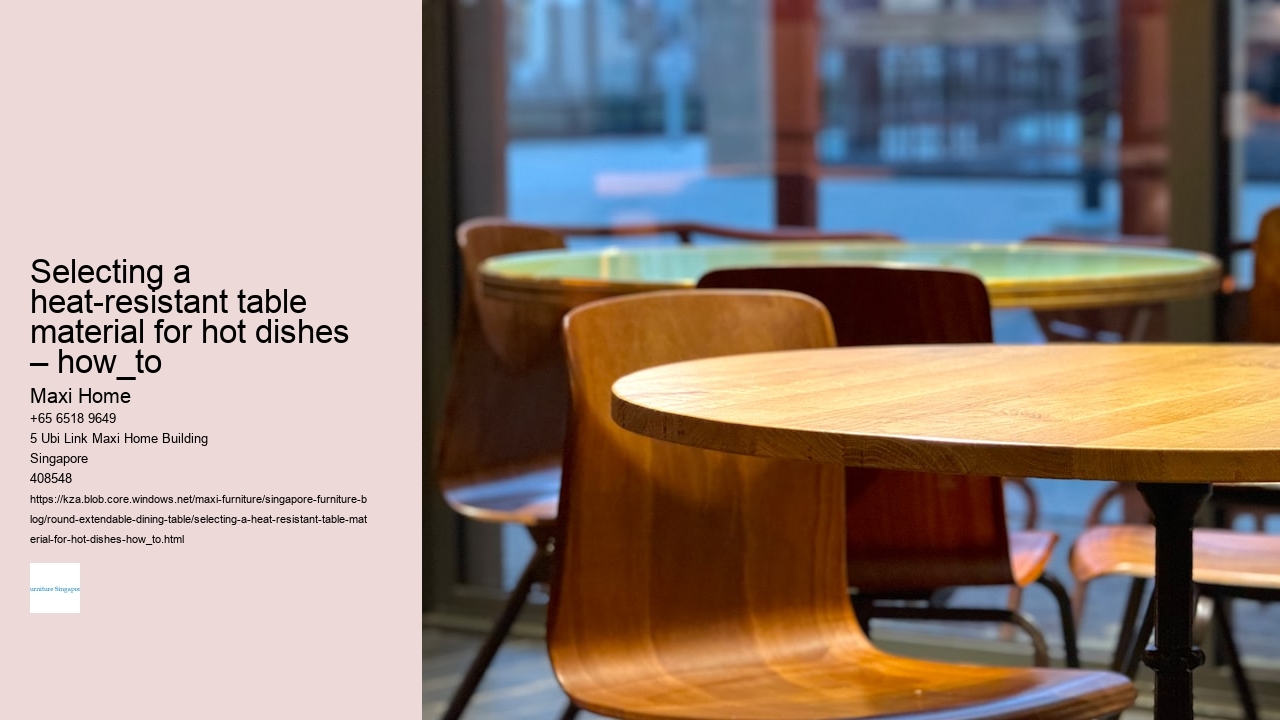 Selecting a heat-resistant table material for hot dishes – how_to