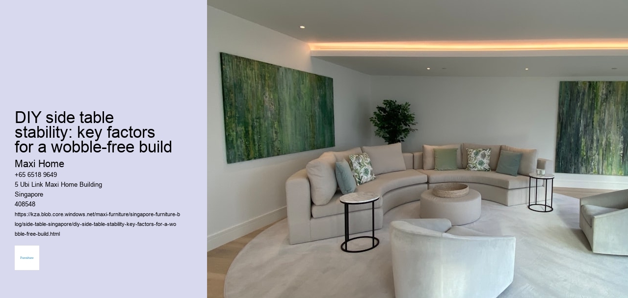 DIY side table stability: key factors for a wobble-free build