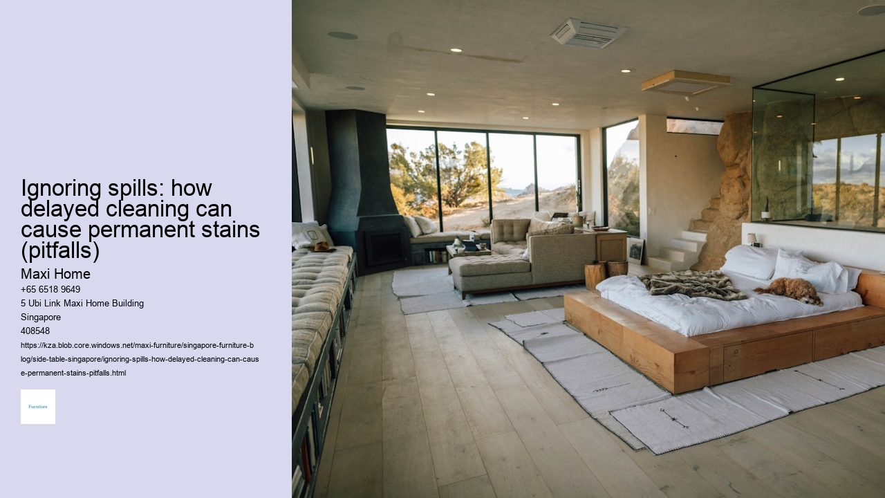 Ignoring spills: how delayed cleaning can cause permanent stains (pitfalls)