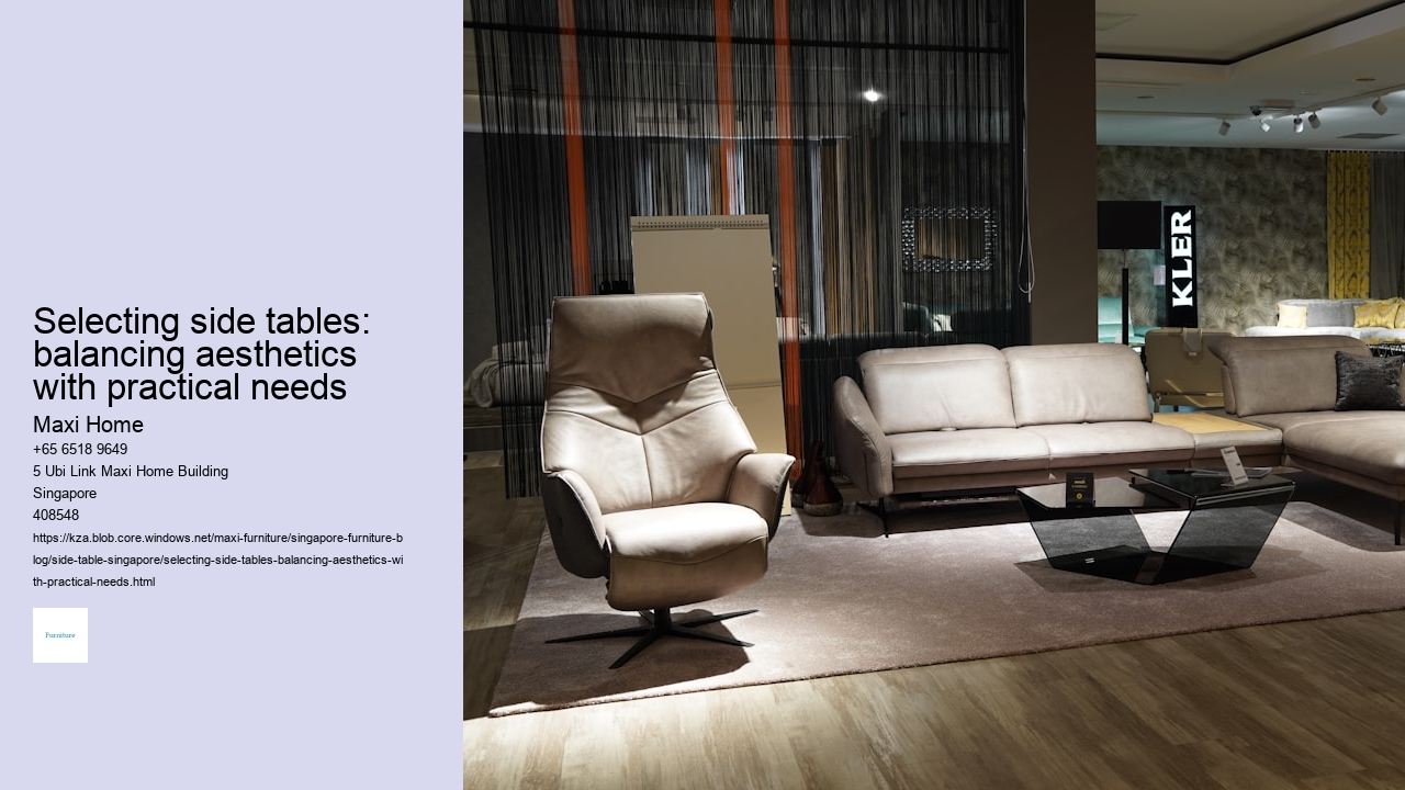 Selecting side tables: balancing aesthetics with practical needs
