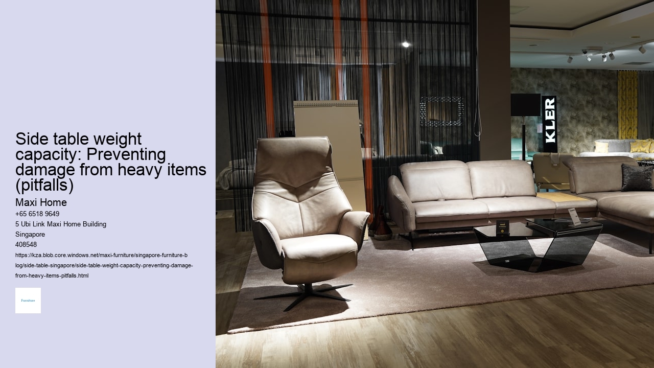 Side table weight capacity: Preventing damage from heavy items (pitfalls)