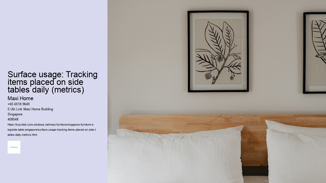 Surface usage: Tracking items placed on side tables daily (metrics)