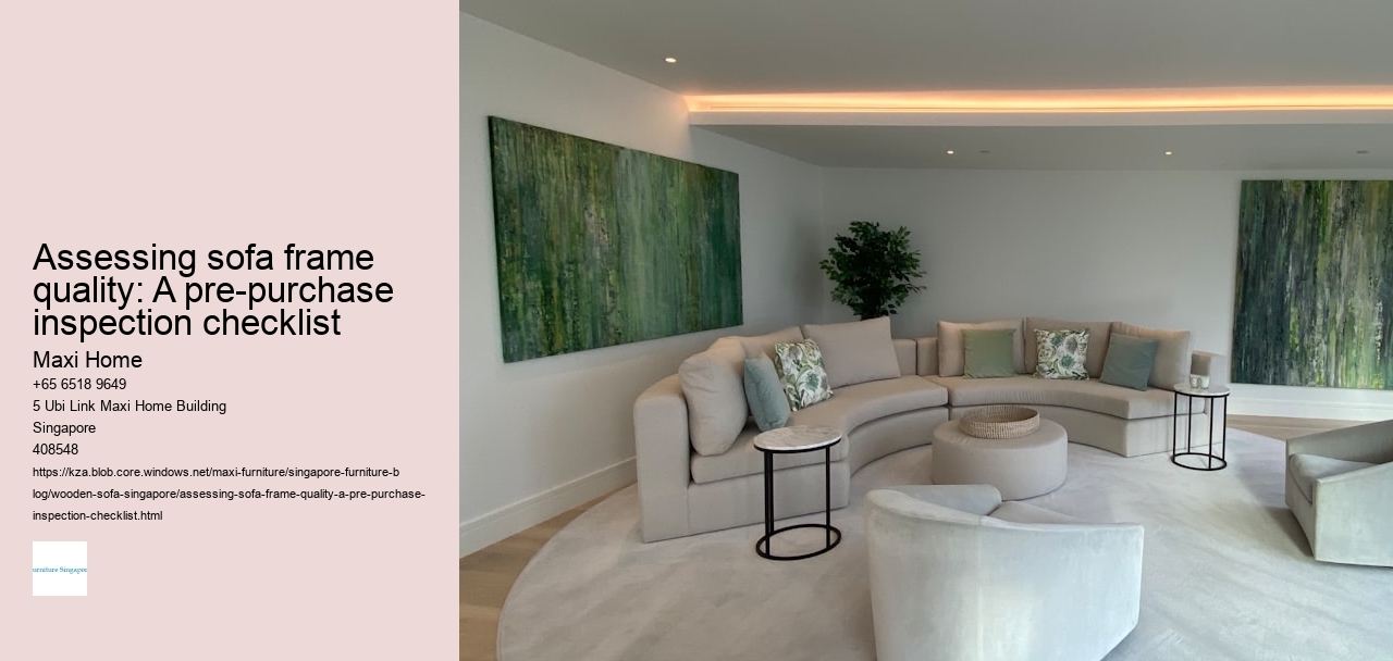 Assessing sofa frame quality: A pre-purchase inspection checklist