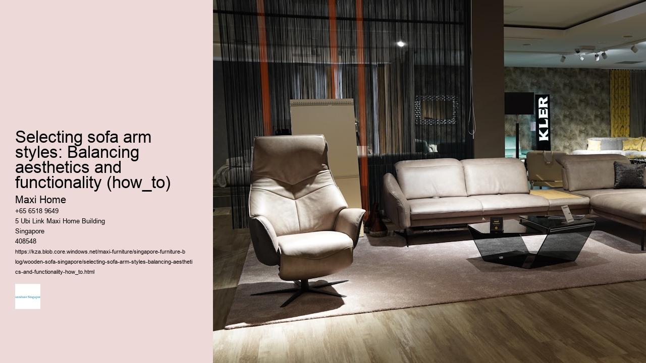 Selecting sofa arm styles: Balancing aesthetics and functionality (how_to)