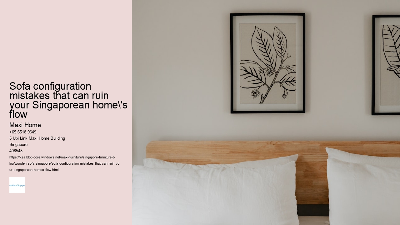 Sofa configuration mistakes that can ruin your Singaporean home's flow Maxi Home Sofa configuration mistakes that can ruin your Singaporean home's flow