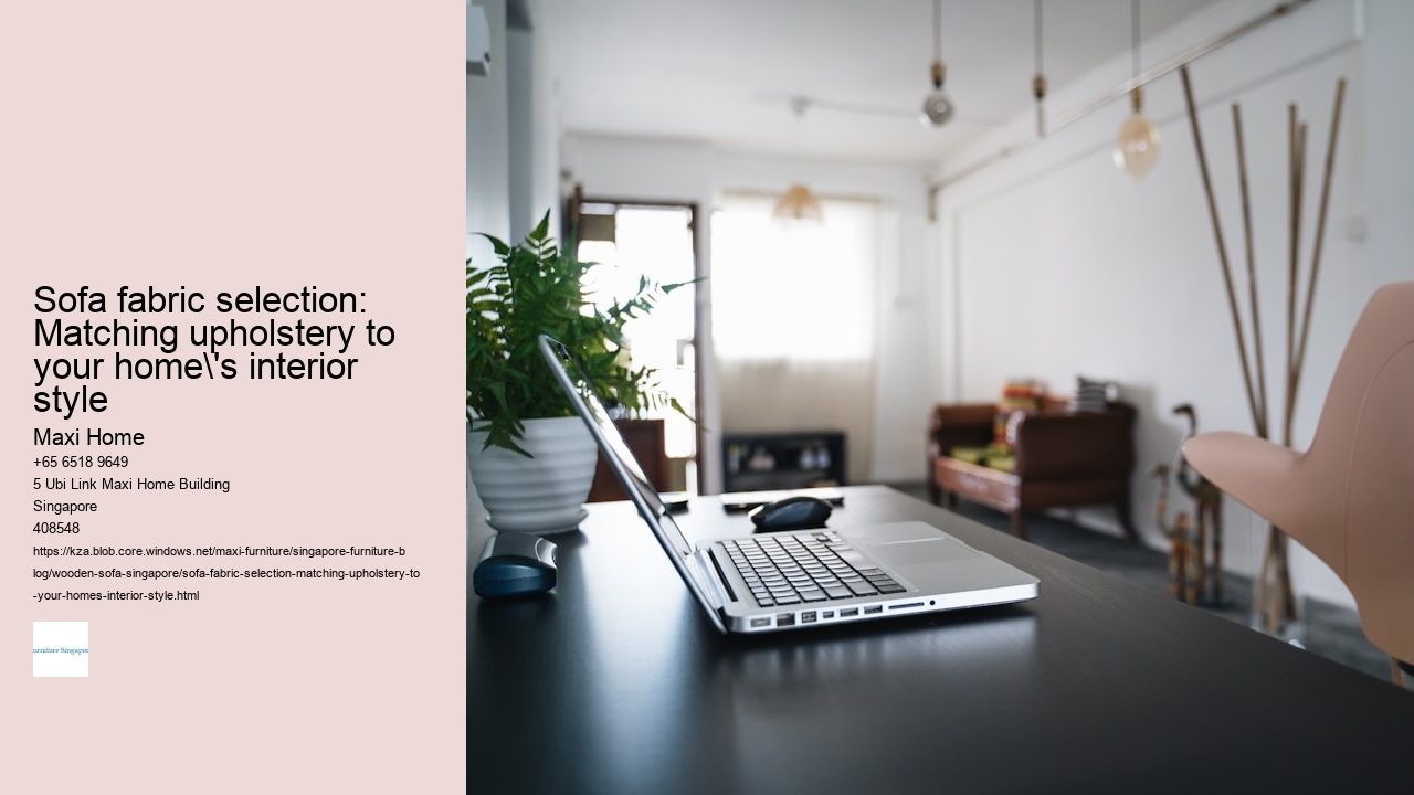 Sofa fabric selection: Matching upholstery to your home's interior style