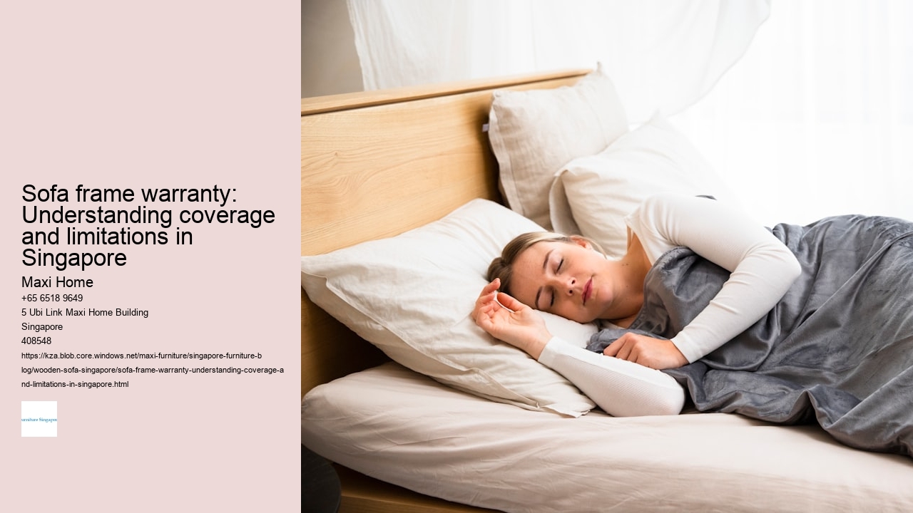 Sofa frame warranty: Understanding coverage and limitations in Singapore