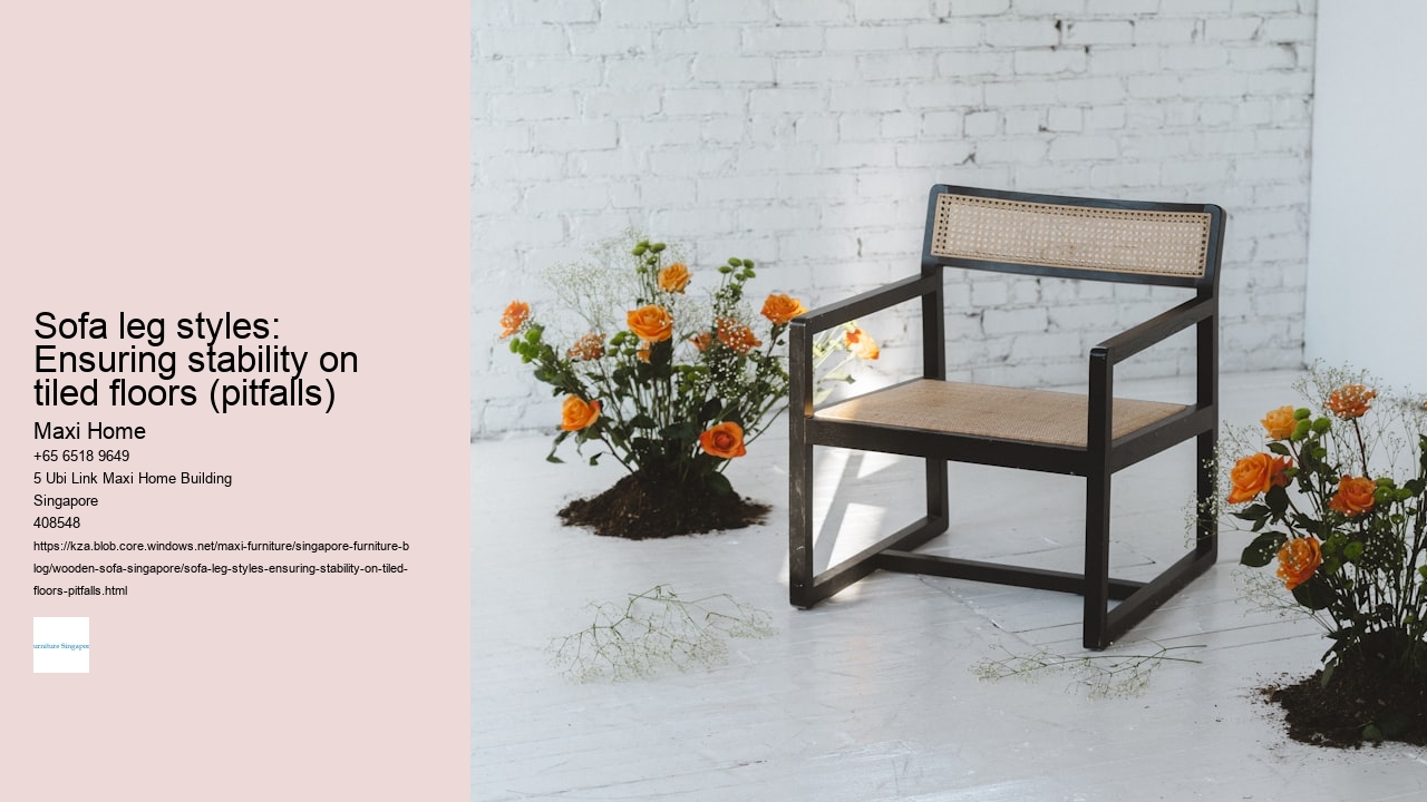 Sofa leg styles: Ensuring stability on tiled floors (pitfalls)