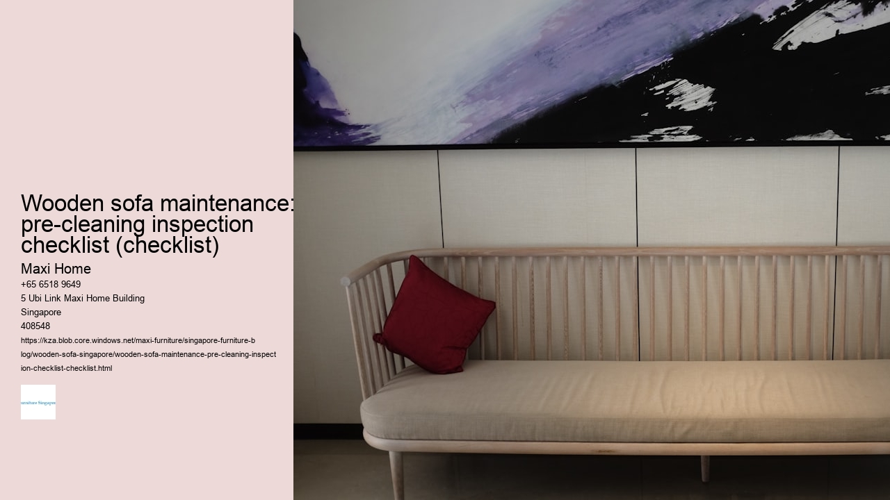 Wooden sofa maintenance: pre-cleaning inspection checklist (checklist)