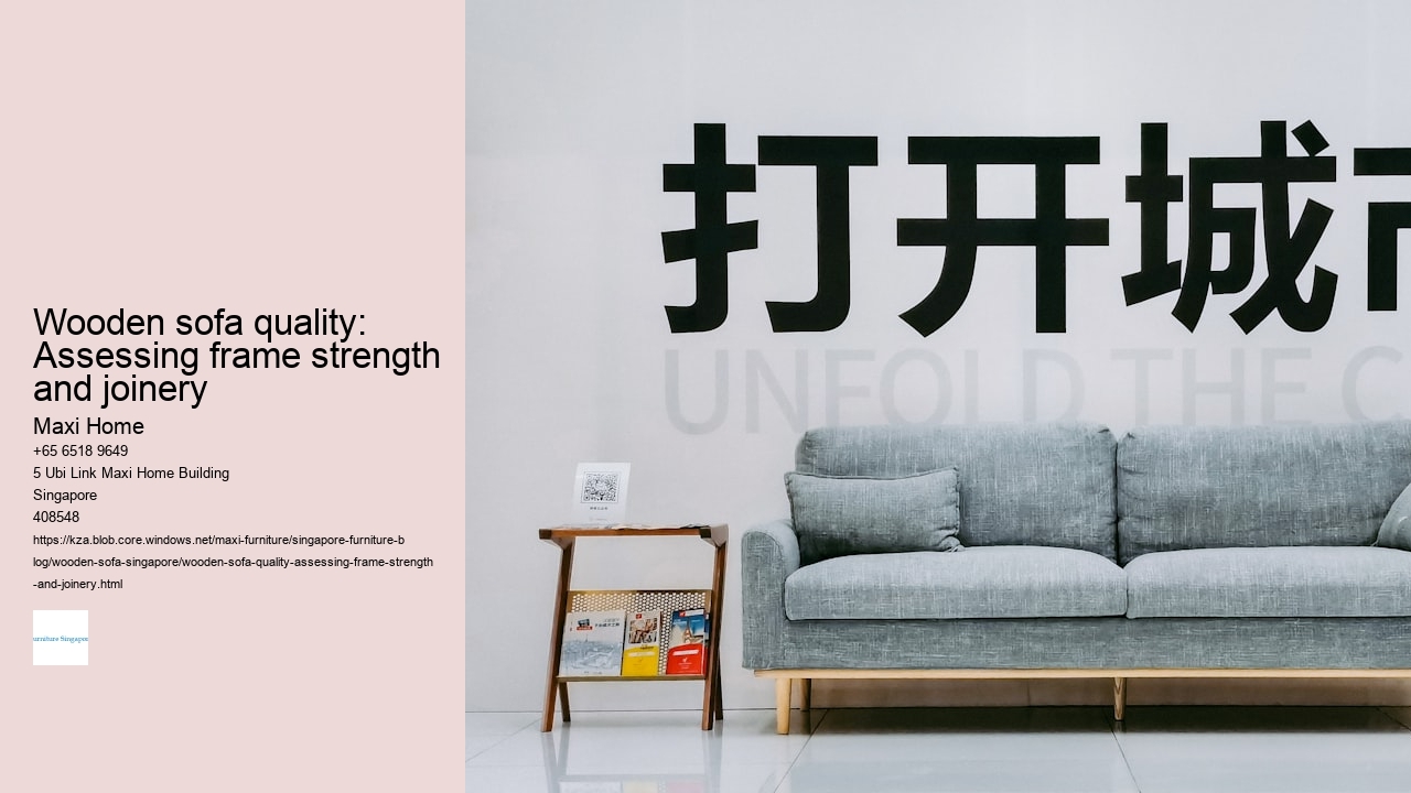Wooden sofa quality: Assessing frame strength and joinery