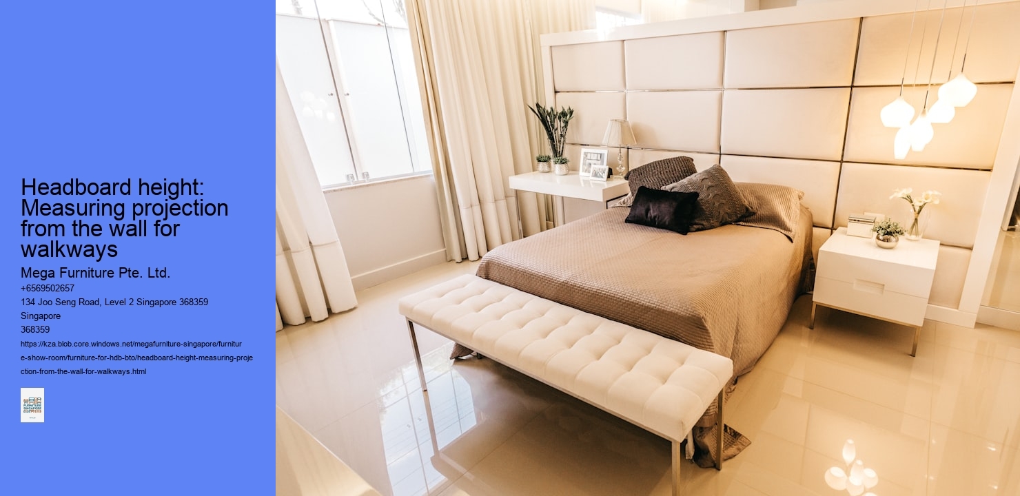 Headboard height: Measuring projection from the wall for walkways