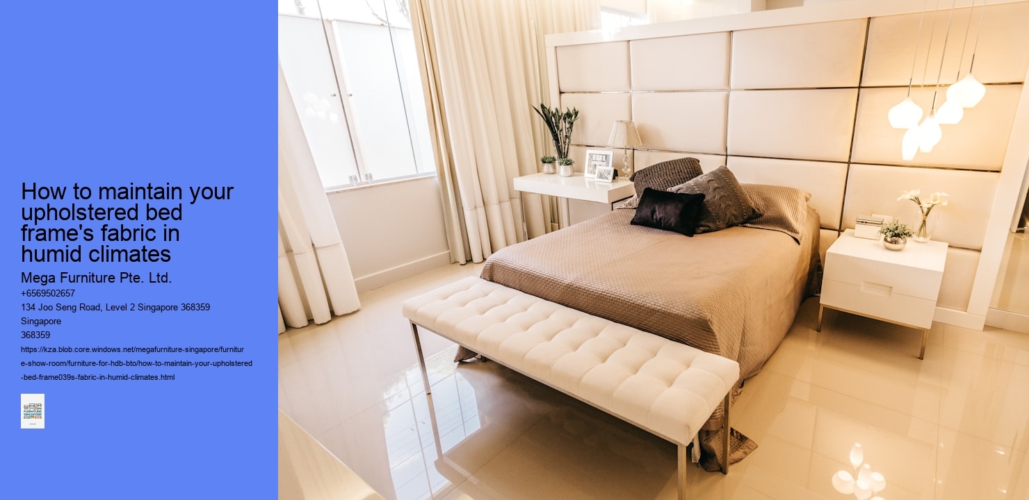How to maintain your upholstered bed frame's fabric in humid climates