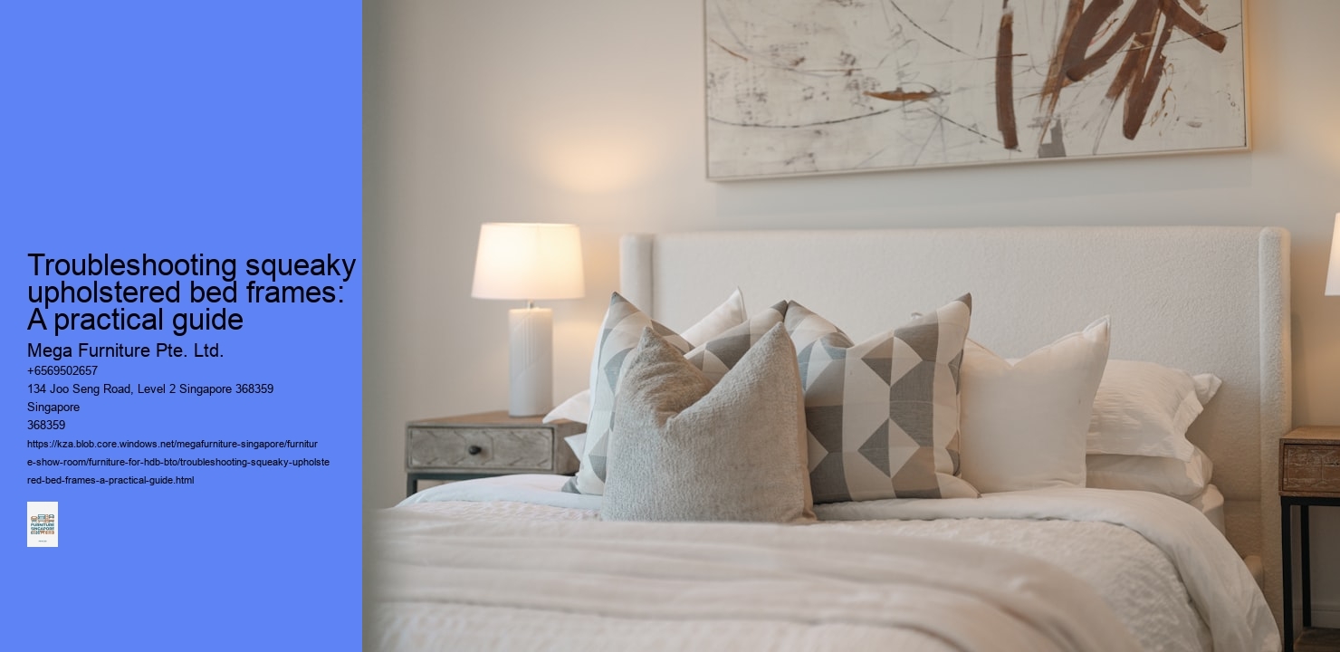 Troubleshooting squeaky upholstered bed frames: A practical guide