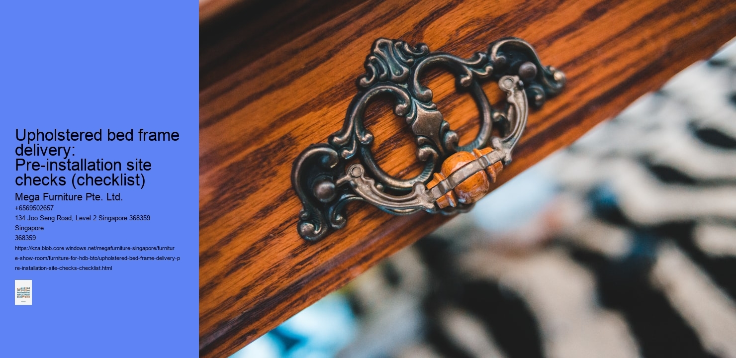 Upholstered bed frame delivery: Pre-installation site checks (checklist)