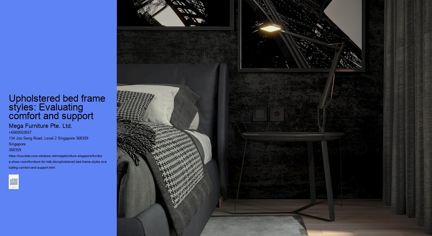 Upholstered bed frame styles: Evaluating comfort and support