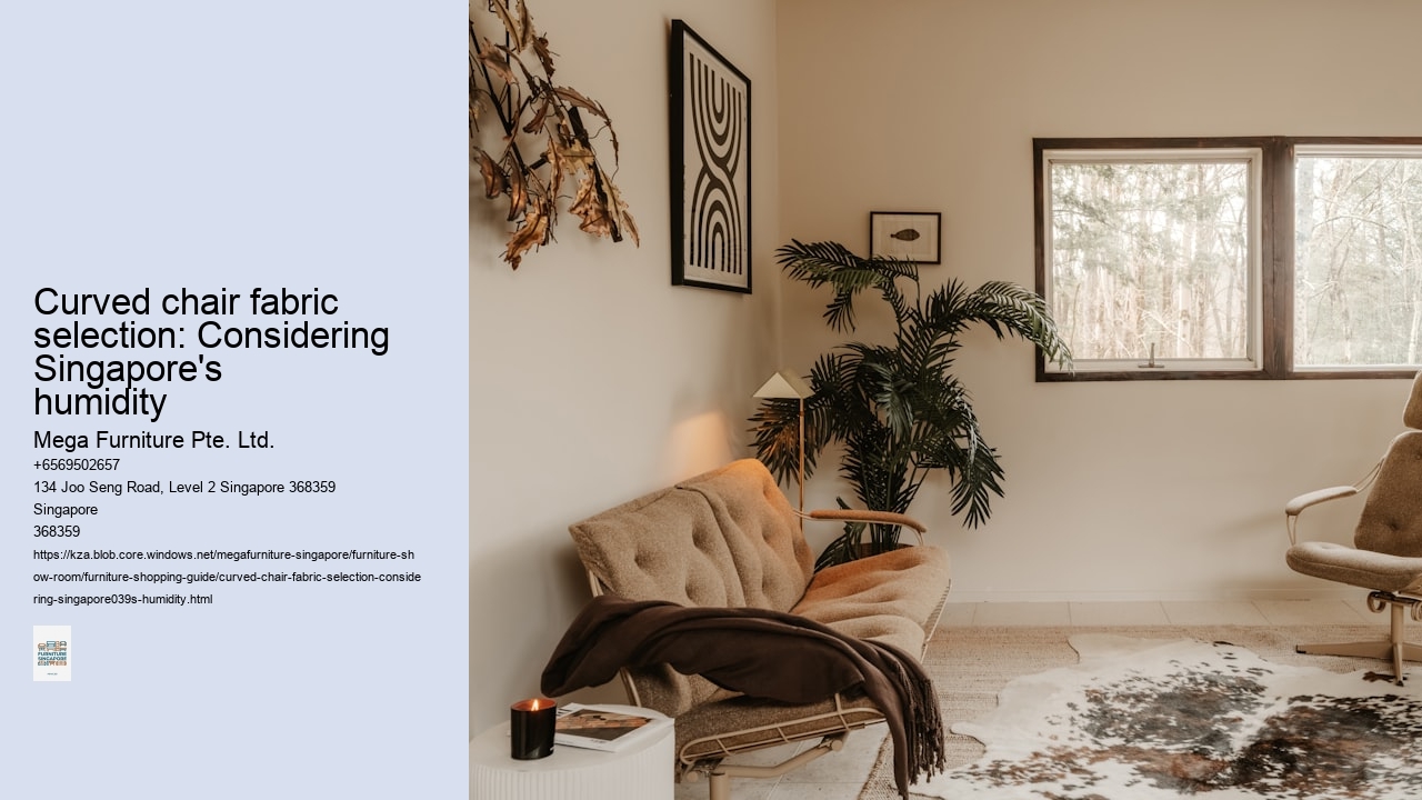 Curved chair fabric selection: Considering Singapore's humidity