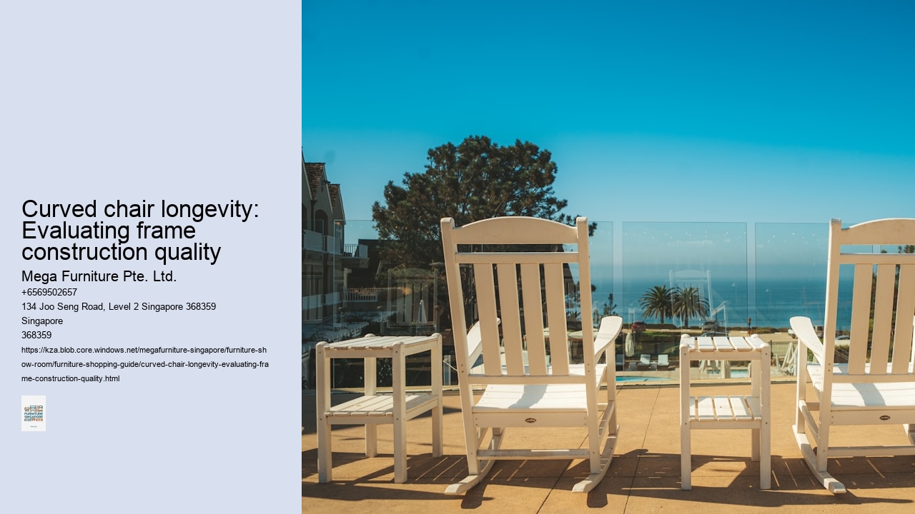 Curved chair longevity: Evaluating frame construction quality