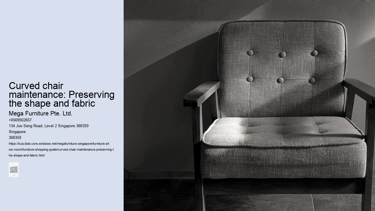 Curved chair maintenance: Preserving the shape and fabric